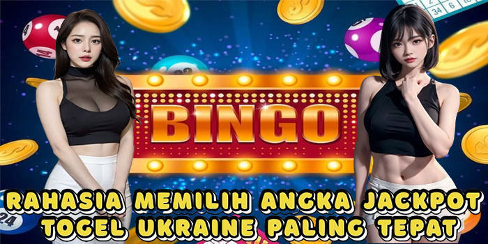 Rahasia Memilih Angka Jackpot Togel Ukraine Paling Tepat