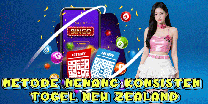 Metode Menang Konsisten Togel New Zealand