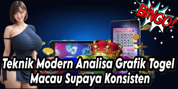 Teknik Modern Analisa Grafik Togel Macau Supaya Konsisten