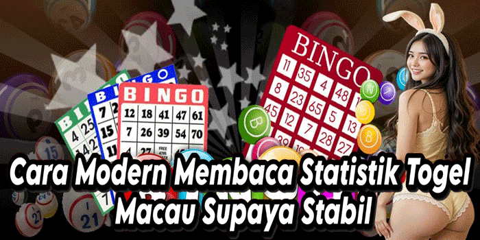 Cara Modern Membaca Statistik Togel Macau Supaya Stabil