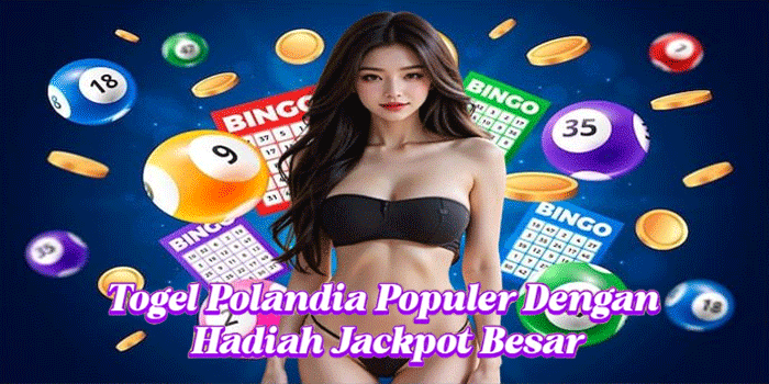 Togel Polandia Populer Dengan Hadiah Jackpot Besar